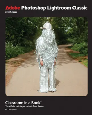 Adobe Photoshop Lightroom Classic Učebňa v knihe 2024 vydanie - Adobe Photoshop Lightroom Classic Classroom in a Book 2024 Release