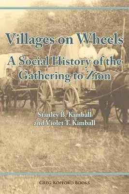Dediny na kolesách: Sociálne dejiny sťahovania do Sionu - Villages on Wheels: A Social History of the Gathering to Zion