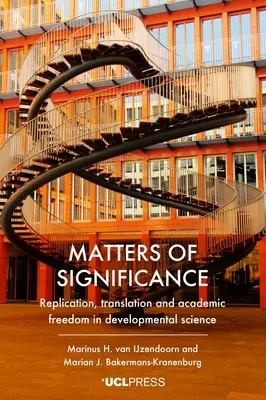 Významné záležitosti: Replikácia, preklad a akademická sloboda vo vývojovej vede - Matters of Significance: Replication, translation and academic freedom in developmental science