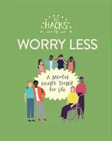 12 hackov, ako sa menej obávať - 12 Hacks to Worry Less