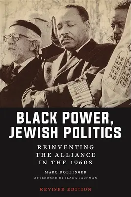 Čierna moc, židovská politika: Znovuobjavenie aliancie v 60. rokoch 20. storočia, revidované vydanie - Black Power, Jewish Politics: Reinventing the Alliance in the 1960s, Revised Edition