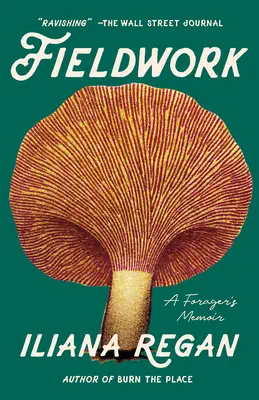 Práca v teréne: Spomienky zberača - Fieldwork: A Forager's Memoir