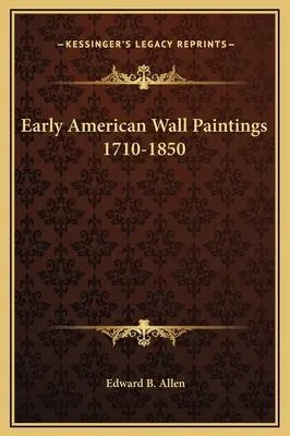 Rané americké nástenné maľby 1710-1850 - Early American Wall Paintings 1710-1850