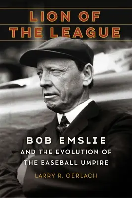 Lion of the League: Bob Emslie a vývoj baseballového rozhodcu - Lion of the League: Bob Emslie and the Evolution of the Baseball Umpire
