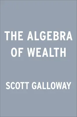 Algebra bohatstva: Jednoduchý vzorec pre finančné zabezpečenie - The Algebra of Wealth: A Simple Formula for Financial Security