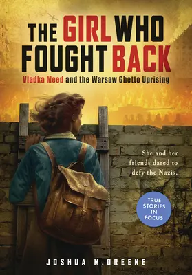 Dievča, ktoré sa bránilo: Vladka Meedová a povstanie vo varšavskom gete - The Girl Who Fought Back: Vladka Meed and the Warsaw Ghetto Uprising
