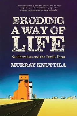 Erodovanie spôsobu života: Neoliberalizmus a rodinná farma - Eroding a Way of Life: Neoliberalism and the Family Farm