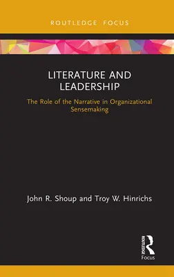Literatúra a vedenie: Úloha naratívu v organizačnom vnímaní - Literature and Leadership: The Role of the Narrative in Organizational Sensemaking