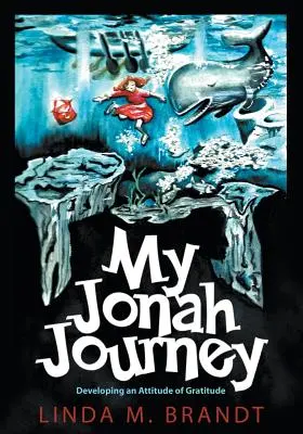 Moja cesta k Jonášovi: Rozvíjanie postoja vďačnosti - My Jonah Journey: Developing an Attitude of Gratitude