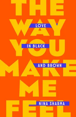 Tak, ako sa cítim vďaka tebe: Láska v čiernej a hnedej farbe - The Way You Make Me Feel: Love in Black and Brown