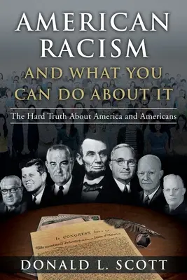 Americký rasizmus a čo s ním môžete urobiť: Tvrdá pravda o Amerike a Američanoch - American Racism and What You Can Do About It: The Hard Truth About America and Americans
