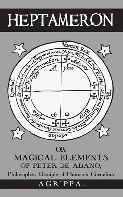 Heptameron: alebo Magické prvky Petra de Abano - Heptameron: or Magical Elements of Peter de Abano