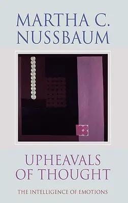 Myšlienkové prevraty: Inteligencia emócií - Upheavals of Thought: The Intelligence of Emotions