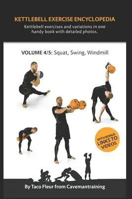 Encyklopédia cvičenia s kettlebell VOL. 4: Kettlebell squat, swing a windmill variácie cvičenia - Kettlebell Exercise Encyclopedia VOL. 4: Kettlebell squat, swing, and windmill exercise variations