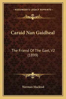 Caraid Nan Gaidheal: The Friend Of The Gael, V2