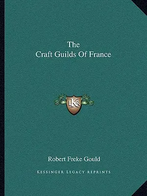 Remeselné cechy Francúzska - The Craft Guilds Of France
