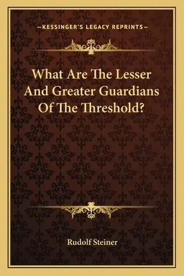 Aké sú menšie a väčšie strážkyne prahu? - What Are The Lesser And Greater Guardians Of The Threshold?