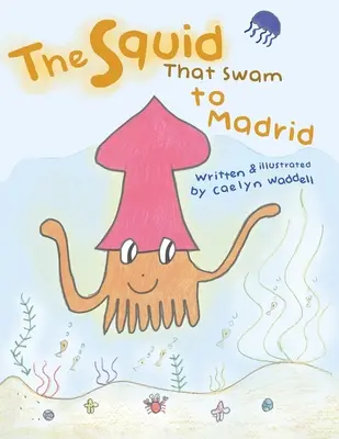 Chobotnica, ktorá plávala do Madridu - The Squid That Swam to Madrid