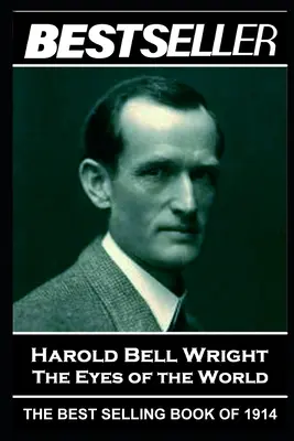 Harold Bell Wright - Oči sveta: Bestseller z roku 1914 - Harold Bell Wright - The Eyes of the World: The Bestseller of 1914