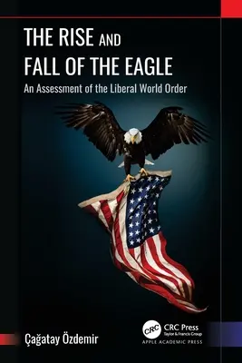 Vzostup a pád orla: Hodnotenie liberálneho svetového poriadku - The Rise and Fall of the Eagle: An Assessment of the Liberal World Order