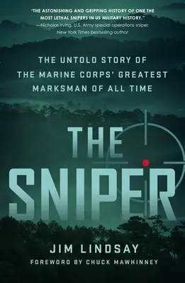 Odstreľovač: Nevypovedaný príbeh najlepšieho strelca námornej pechoty všetkých čias - The Sniper: The Untold Story of the Marine Corps' Greatest Marksman of All Time