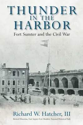 Hrom v prístave: Fort Sumter a občianska vojna - Thunder in the Harbor: Fort Sumter and the Civil War