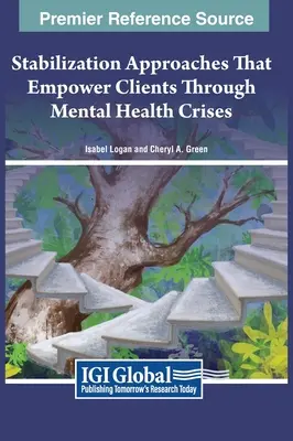 Stabilizačné prístupy, ktoré posilňujú klientov v krízových situáciách v oblasti duševného zdravia - Stabilization Approaches That Empower Clients Through Mental Health Crises
