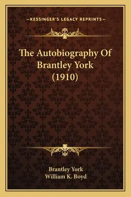 Autobiografia Brantleyho Yorka - The Autobiography Of Brantley York
