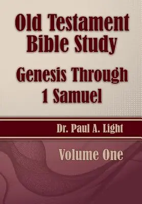Biblická štúdia Starého zákona, Genesis až 1. Samuelova - Old Testament Bible Study, Genesis Through 1 Samuel