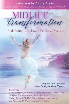 Premena v strednom veku: Zmeniť definíciu života, lásky, zdravia a úspechu. - Midlife Transformation: Redefining Life, Love, Health & Success