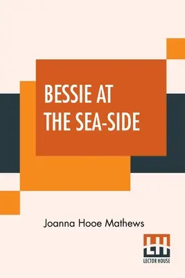 Bessie na brehu mora - Bessie At The Sea-Side