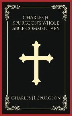 Komentár k celej Biblii Charlesa H. Spurgeona - Charles H. Spurgeon's Whole Bible Commentary