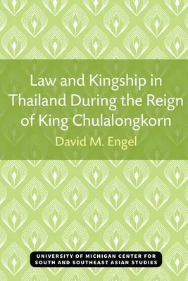 Právo a kráľovská moc v Thajsku počas vlády kráľa Chulalongkorna - Law and Kingship in Thailand During the Reign of King Chulalongkorn