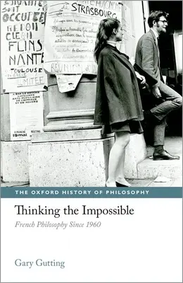 Myslieť na nemožné: Francúzska filozofia od roku 1960 - Thinking the Impossible: French Philosophy Since 1960