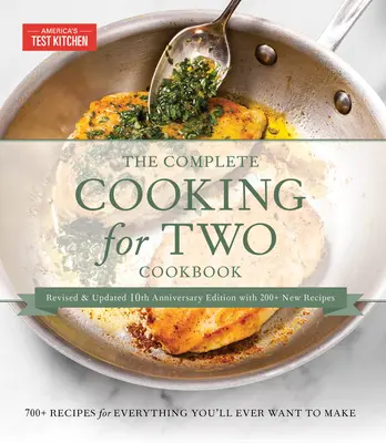 Kompletná kuchárska kniha pre dvoch, darčekové vydanie k 10. výročiu: 700 receptov na všetko, čo ste kedy chceli pripraviť - The Complete Cooking for Two Cookbook, 10th Anniversary Gift Edition: 700 Recipes for Everything You'll Ever Want to Make