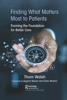 Nájsť to, na čom pacientom najviac záleží: Tvorba základov pre lepšiu starostlivosť - Finding What Matters Most to Patients: Forming the Foundation for Better Care
