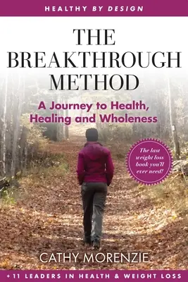 Metóda prelomu: Metóda chudnutia: Vaša cesta k chudnutiu Božím spôsobom - posledná kniha o chudnutí, ktorú budete potrebovať - The Breakthrough Method: Your Guided Path to Weight Loss, God's Way - The Last Weight Loss Book You'll Ever Need