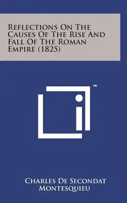 Úvahy o príčinách vzostupu a pádu Rímskej ríše - Reflections on the Causes of the Rise and Fall of the Roman Empire