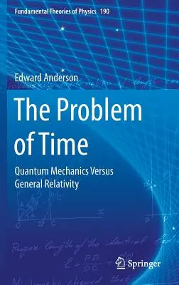 Problém času: Kvantová mechanika verzus všeobecná relativita - The Problem of Time: Quantum Mechanics Versus General Relativity