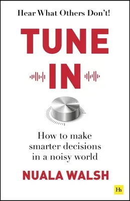 Nalaďte sa: Ako sa rozhodovať inteligentnejšie v hlučnom svete - Tune in: How to Make Smarter Decisions in a Noisy World