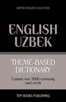 Tematický slovník britská angličtina-uzbečtina - 3000 slov - Theme-based dictionary British English-Uzbek - 3000 words