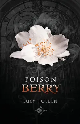Jedovaté bobule: Sága o nočnej záhrade #3 - Poison Berry: Nightgarden Saga #3