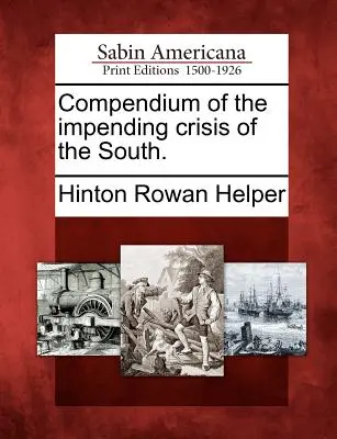 Kompendium hroziacej krízy na juhu. - Compendium of the Impending Crisis of the South.