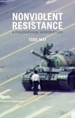 Nenásilný odpor: Nenásilný odpor: filozofický úvod - Nonviolent Resistance: A Philosophical Introduction
