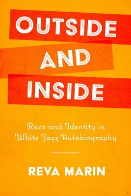 Vonku a vnútri: Rasa a identita v bielej jazzovej autobiografii - Outside and Inside: Race and Identity in White Jazz Autobiography