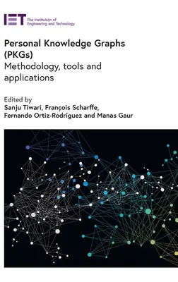 Osobné znalostné grafy (Pkgs): Metodológia, nástroje a aplikácie - Personal Knowledge Graphs (Pkgs): Methodology, Tools and Applications