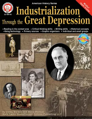 Industrialization Through the Great Depression, Grades 6 - 12: Volume 5
