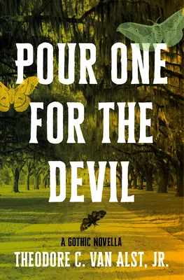 Nalejte diablovi: Gotická novela - Pour One for the Devil: A Gothic Novella