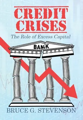 Úverová kríza: Úloha nadbytočného kapitálu - Credit Crises: The Role of Excess Capital