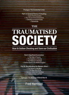 Traumatizovaná spoločnosť: Ako postaviť podvádzanie mimo zákon a zachrániť našu civilizáciu - The Traumatised Society: How to Outlaw Cheating and Save Our Civilisation